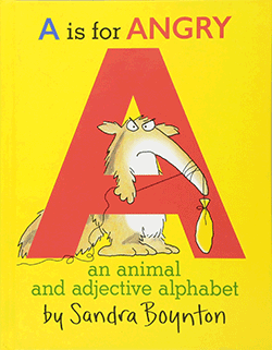 A Is for Angry: An Animal and Adjective Alphabet